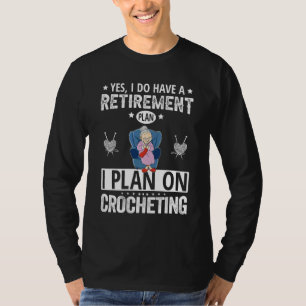 T-shirt Oui, j'ai un plan de retraite, je prévois de faire