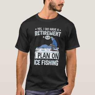 T-shirt Oui, j'ai un plan de retraite, je prévois de pêche