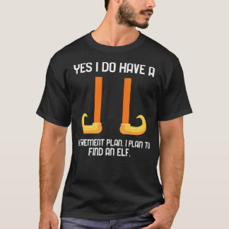 T-SHIRT OUI, J'AI UN PLAN DE RETRAITE. JE PREVOIS DE TROUV