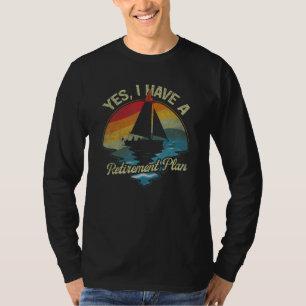 T-shirt Oui J'Ai Un Plante À La Retraite Bateau À Voile