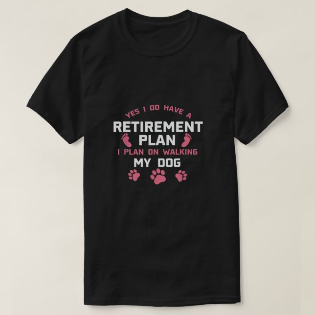 T-shirt Oui, J'Ai Un Régime De Retraite (Design devant)