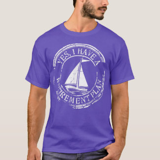 T-shirt Oui J'Ai Un Régime De Retraite À La Voile