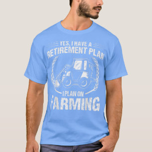 T-shirt Oui, J'Ai Un Régime De Retraite Agricole Av Retrai