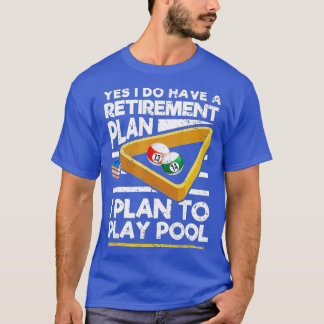 T-shirt Oui J'Ai Un Régime De Retraite Billard Pool Jouer
