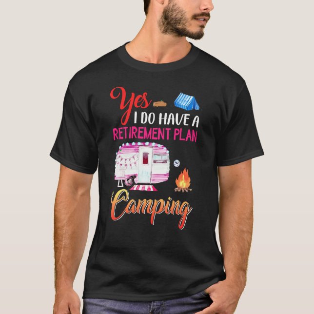 T-shirt Oui J'Ai Un Régime De Retraite Camping Camper (Devant)