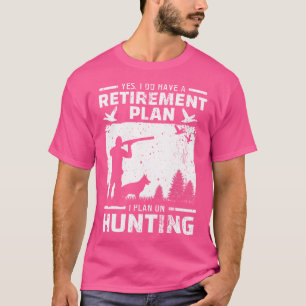 T-shirt Oui J'Ai Un Régime De Retraite Chasse Aux Oiseaux