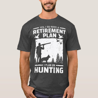 T-shirt Oui J'Ai Un Régime De Retraite Chasse Aux Oiseaux