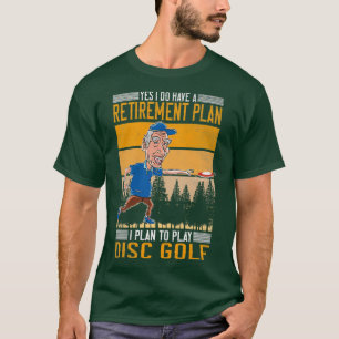 T-shirt Oui J'Ai Un Régime De Retraite Disque Golf 1