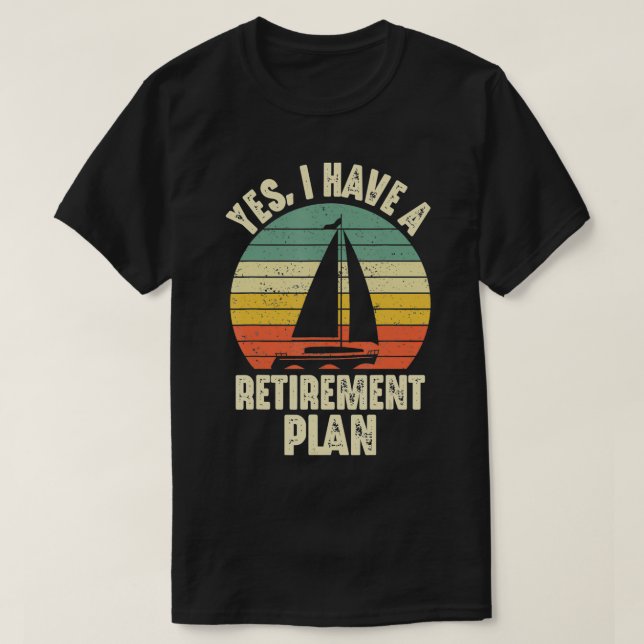 T-shirt Oui J'Ai Un Régime De Retraite Fonds De Voilier (Design devant)