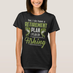 T-shirt Oui J'Ai Un Régime De Retraite Hommes Pêche Retir