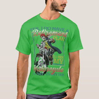T-shirt Oui J'Ai Un Régime De Retraite Ill Ride My Motorcy