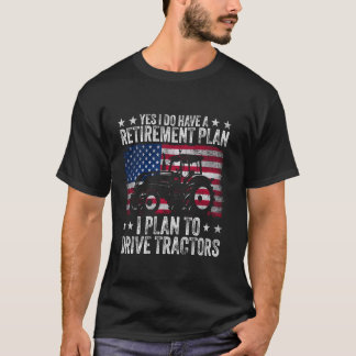 T-shirt Oui J'ai un régime de retraite J'ai l'intention de