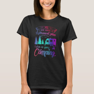 T-shirt Oui J'Ai Un Régime De Retraite Je Prévois D'Aller