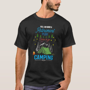 T-shirt Oui J'Ai Un Régime De Retraite Je Prévois D'Aller