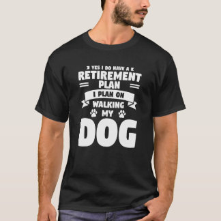 T-shirt Oui J'Ai Un Régime De Retraite Je Prévois De March