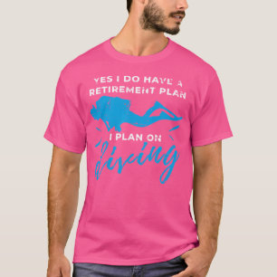 T-shirt Oui J'Ai Un Régime De Retraite Plongée Plongée Plo