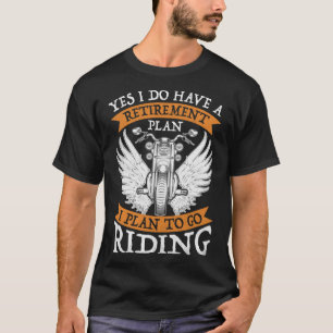 T-shirt Oui J'ai un régime de retraite pour aller à Riding