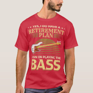 T-shirt Oui J'Ai Un Régime De Retraite Que Je Prévois De J