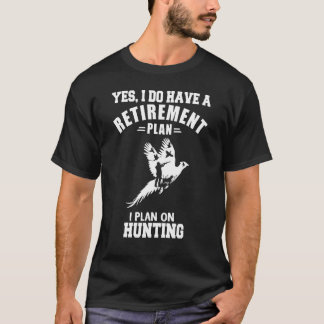 T-shirt Oui J'Ai Un Régime De Retraite Que Je Prévois Pour