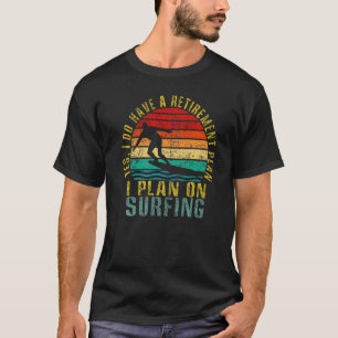 T-shirt Oui J'Ai Un Régime De Retraite Que Je Prévois Pour