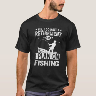 T-shirt Oui J'Ai Un Régime De Retraite Que Je Prévois Pour