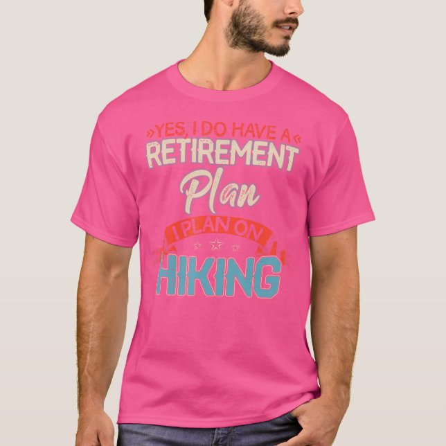 T-shirt Oui J'Ai Un Régime De Retraite Randonnée Funny Hik (Devant)