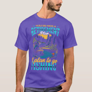 T-shirt Oui J'ai un régime de retraite si j'ai l'intention