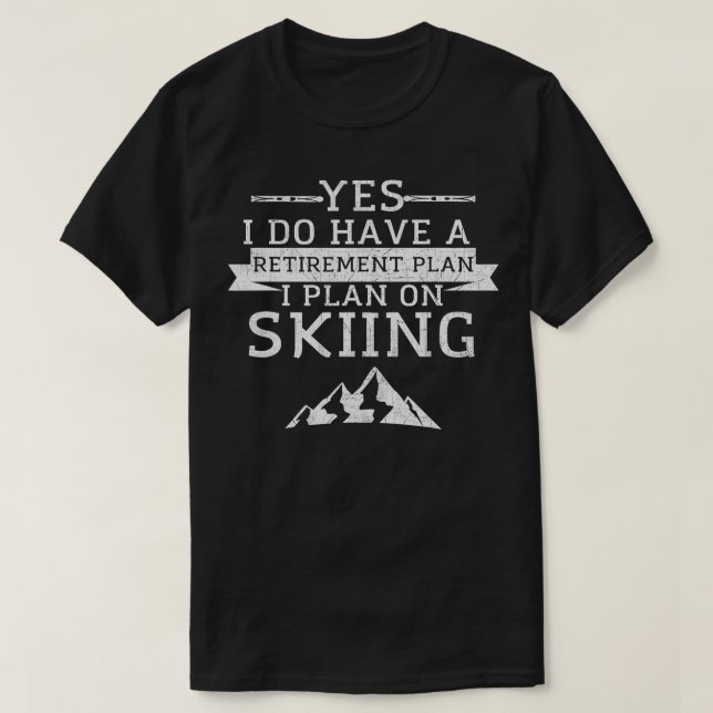T-shirt Oui J'ai un régime de retraite Skiing Mountain (Design devant)