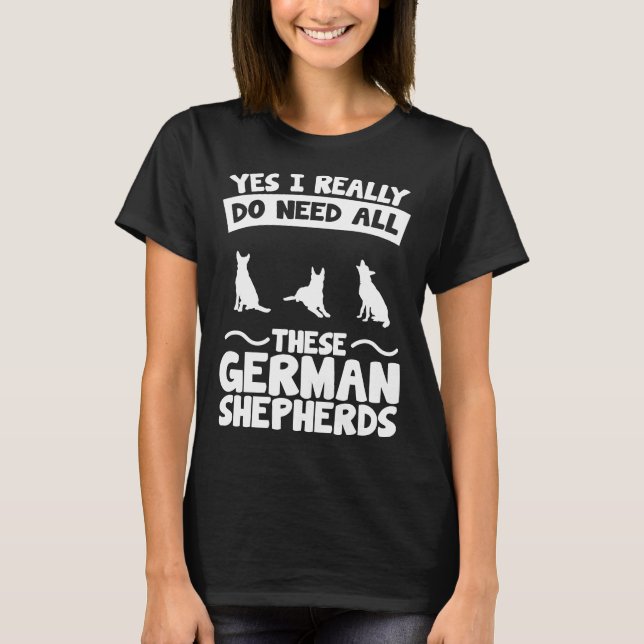 T-shirt Oui J'Ai Vraiment Besoin De Ces Bergers Allemands (Devant)