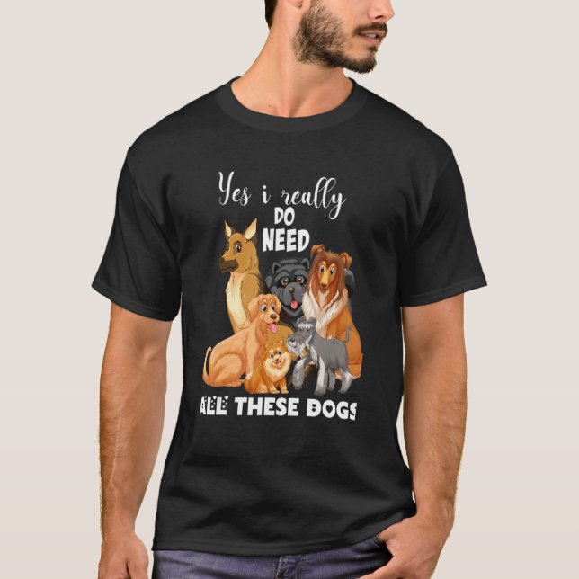 T-shirt Oui J'Ai Vraiment Besoin De Ces Chiens Secourus (Devant)