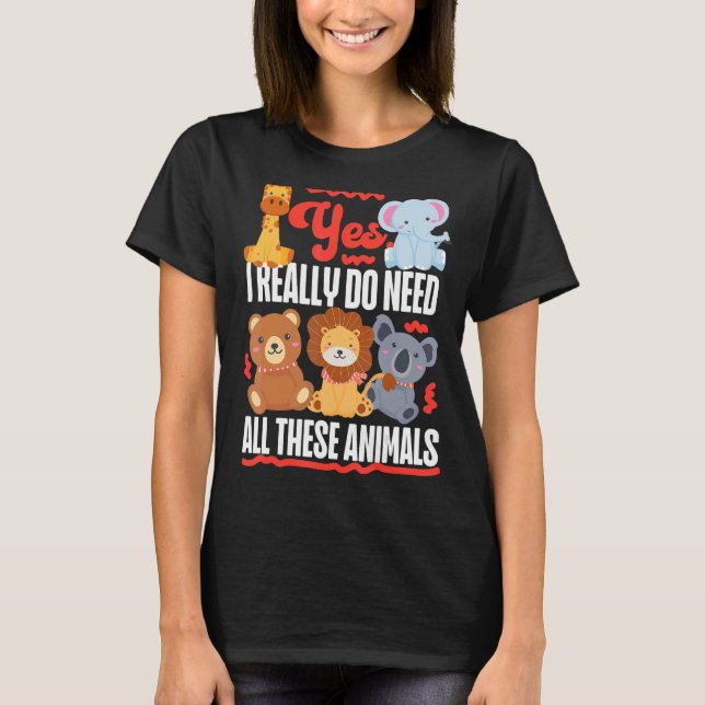 T-shirt Oui J'Ai Vraiment Besoin De Tous Ces Animaux Migno (Devant)