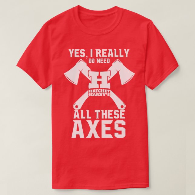 T-shirt Oui, j'ai vraiment besoin de tous ces axes Ax Thro (Design devant)