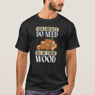 T-shirt Oui, j'ai vraiment besoin de tous ces bûcherons de