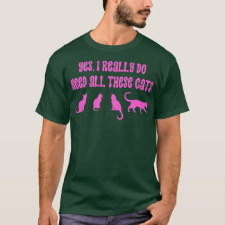 T-shirt Oui J'Ai Vraiment Besoin De Tous Ces Chats 18