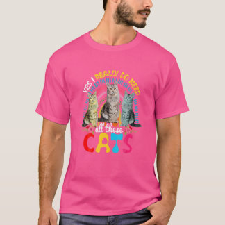 T-shirt Oui J'Ai Vraiment Besoin De Tous Ces Chats Chats M