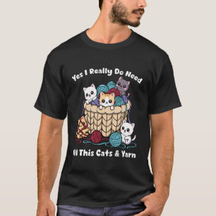 T-shirt Oui, j'ai vraiment besoin de tous ces chats et fil
