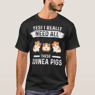 T-shirt Oui J'Ai Vraiment Besoin De Tous Ces Cochons De Gu