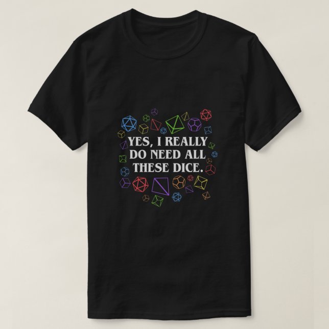T-shirt Oui J'Ai Vraiment Besoin De Tous Ces Dice Tabletop (Design devant)