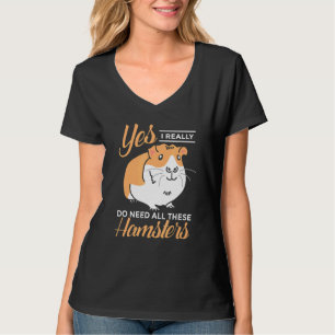 T-shirt Oui J'Ai Vraiment Besoin De Tous Ces Hamsters Hams