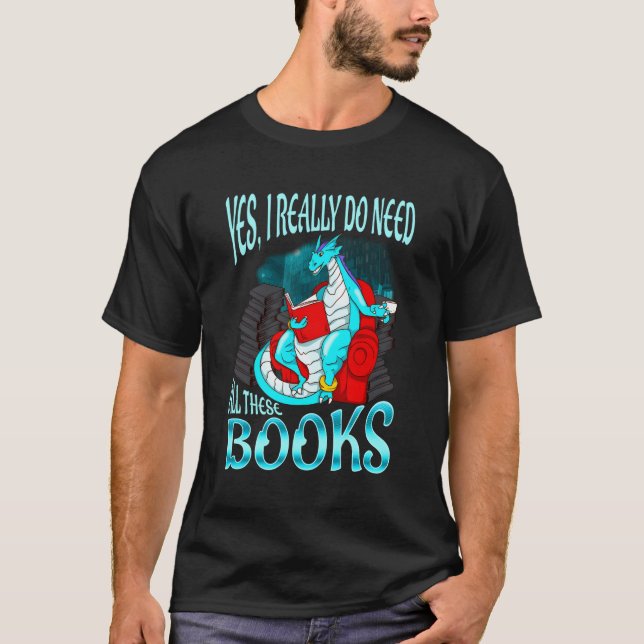 T-shirt Oui J'Ai Vraiment Besoin De Tous Ces Livres Lectur (Devant)