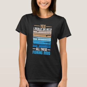 T-shirt Oui, J'Ai Vraiment Besoin De Tous Ces Pêcheurs