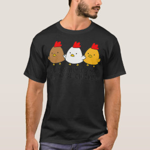 T-shirt Oui J'Ai Vraiment Besoin De Tous Ces Poulets