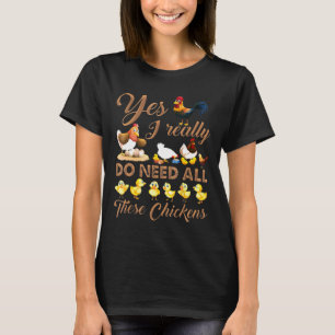 T-shirt Oui, J'Ai Vraiment Besoin De Tous Ces Poulets Farm