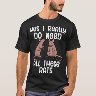 T-shirt Oui, j'ai vraiment besoin de tous ces rats