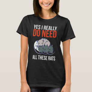 T-shirt Oui J'Ai Vraiment Besoin De Tous Ces Rats Amour Ra