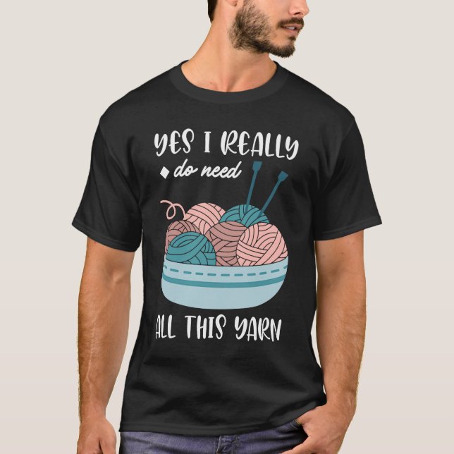 T-shirt Oui, j'ai vraiment besoin de tout ce fil (Devant)
