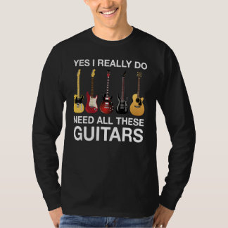 T-shirt Oui, j'ai vraiment besoin de toutes ces guitares