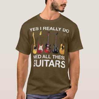 T-shirt Oui J'Ai Vraiment Besoin De Toutes Ces Guitares 35