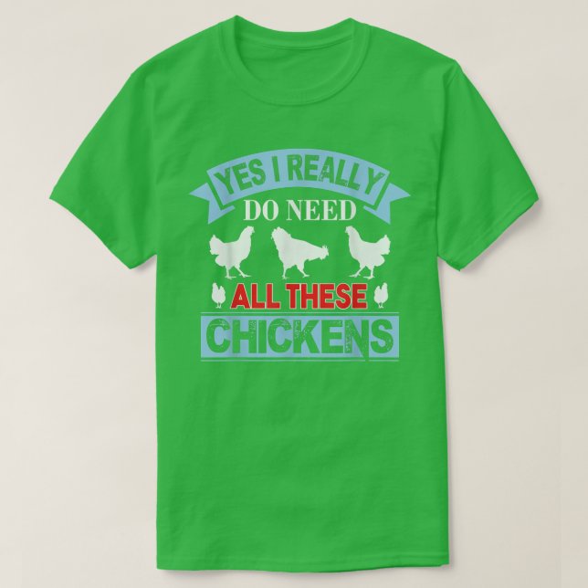 T-shirt Oui J'Ai Vraiment Besoin De Toutes Ces Poulets Drô (Design devant)