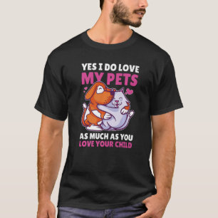 T-shirt Oui, j'aime mes animaux domestiques autant que vou